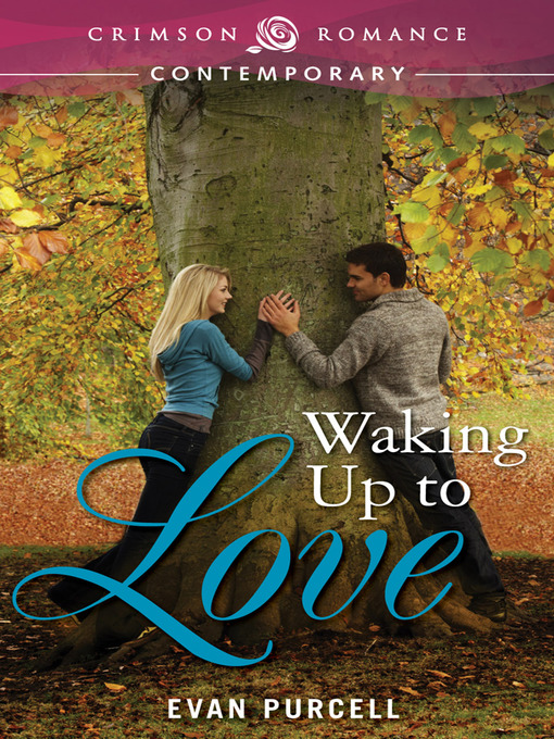 Title details for Waking Up to Love by Evan Purcell - Available